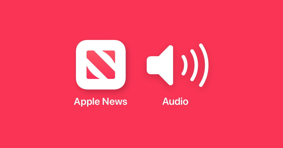 Apple News+ Audio Expands to the UK, Canada, and Australia