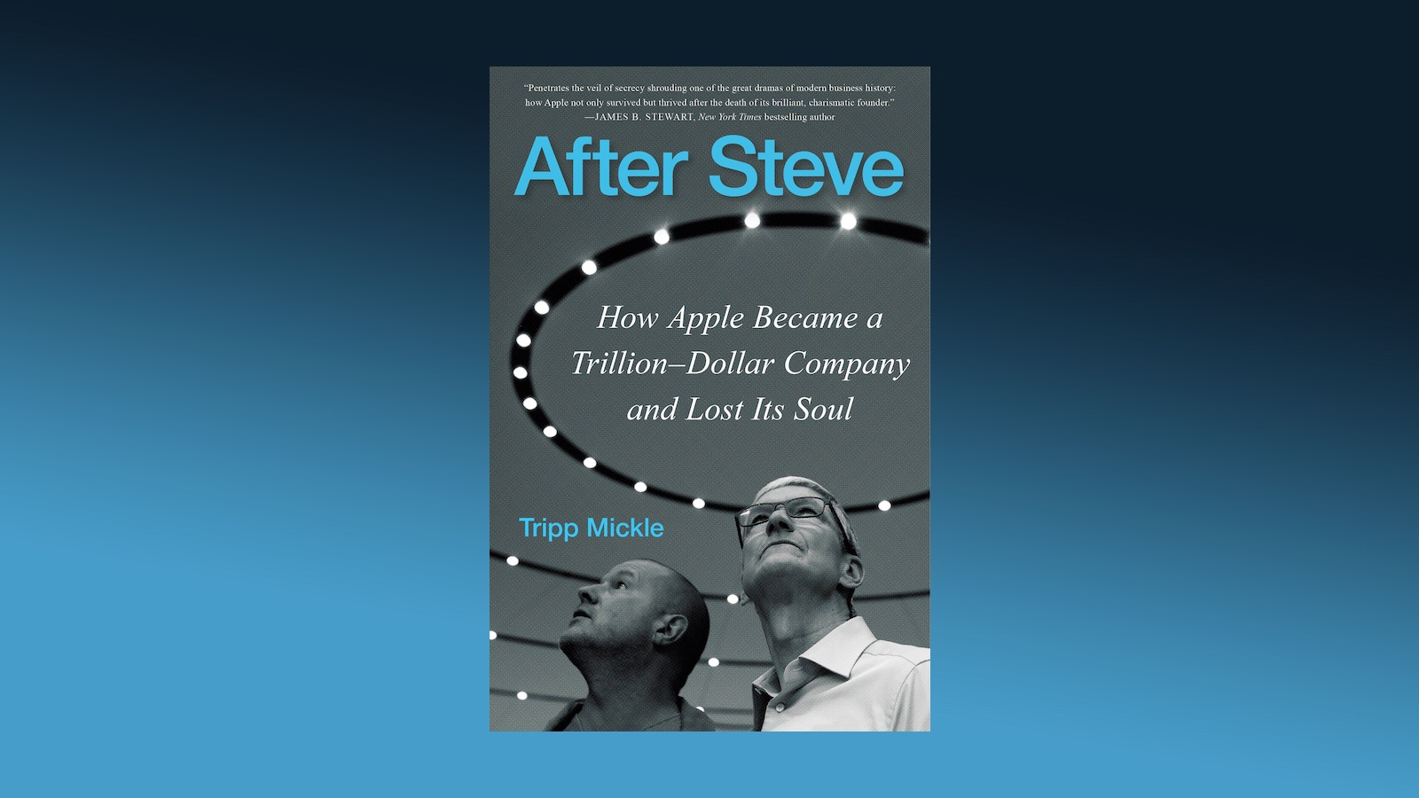 ‘After Steve’ Examines the Tensions That Led to Jony Ive’s Departure From Apple