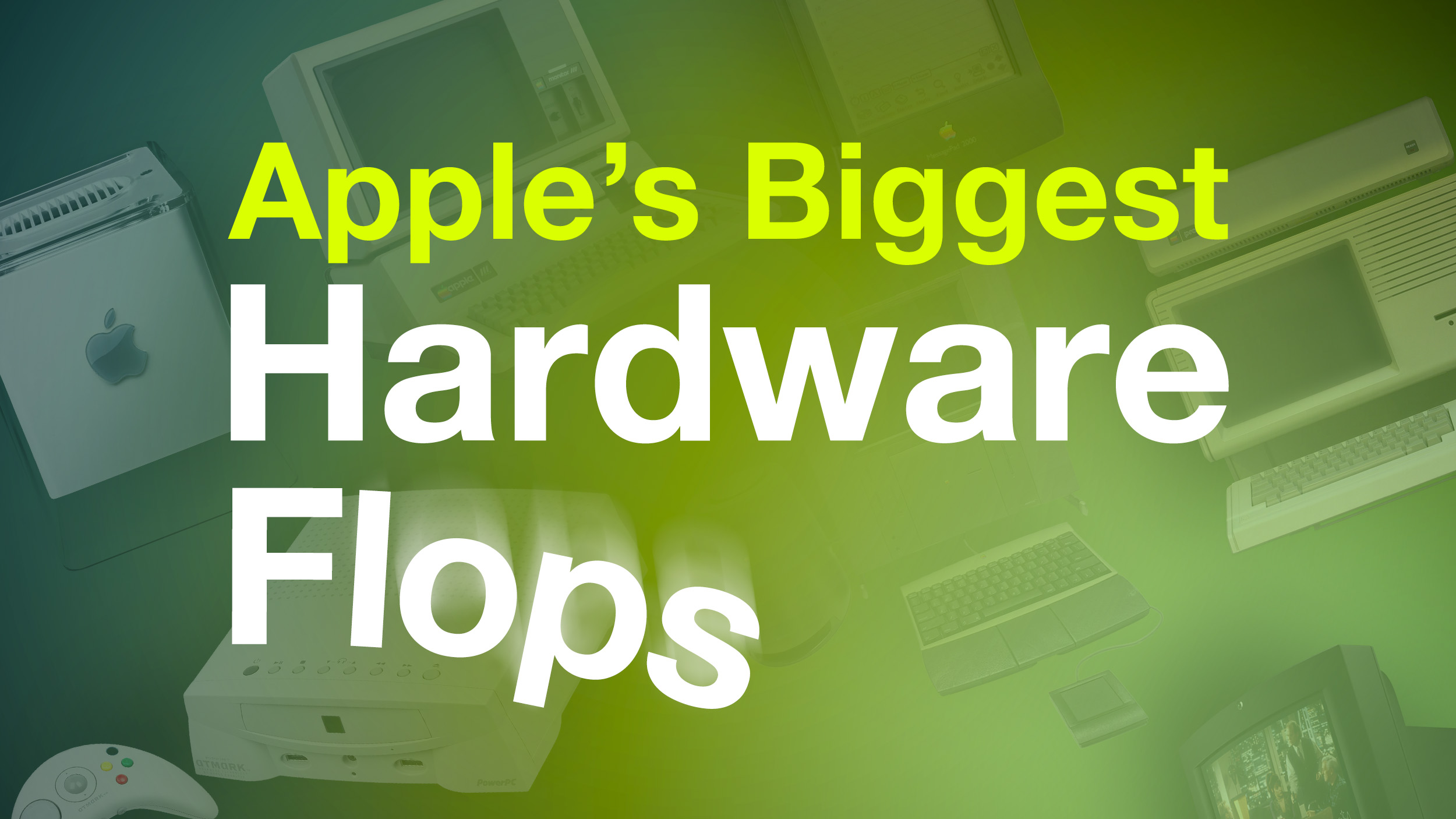 Apple’s Biggest Hardware Flops of All Time