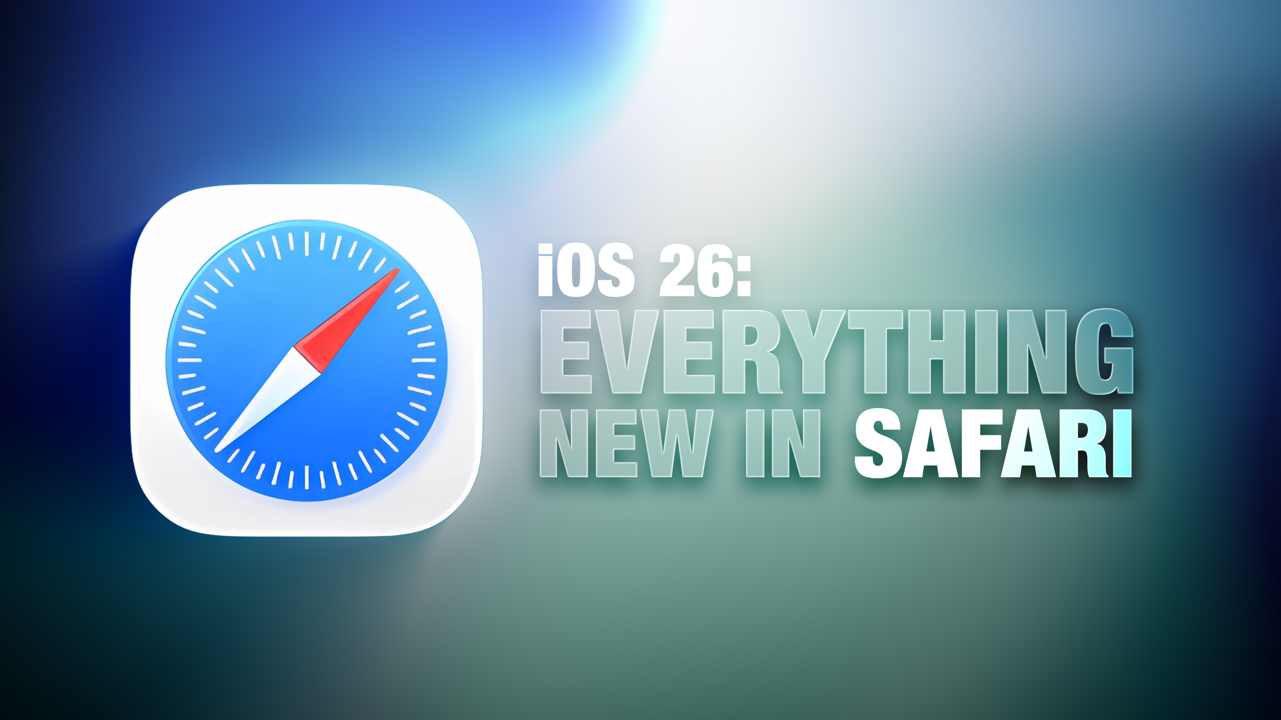 Safari in iOS 26: Everything New From Design to Privacy
