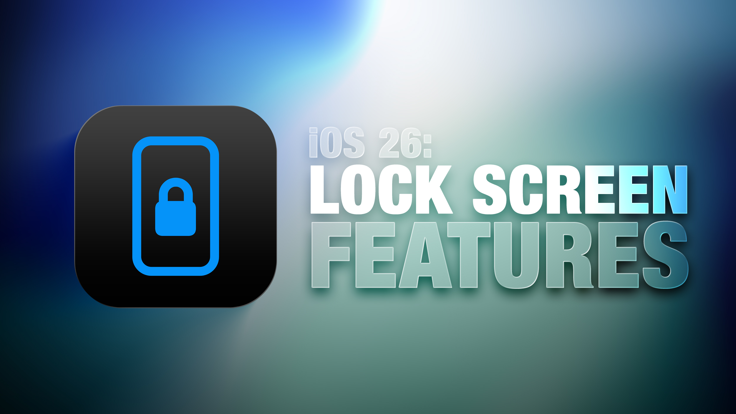 iOS 26: New Lock Screen Features