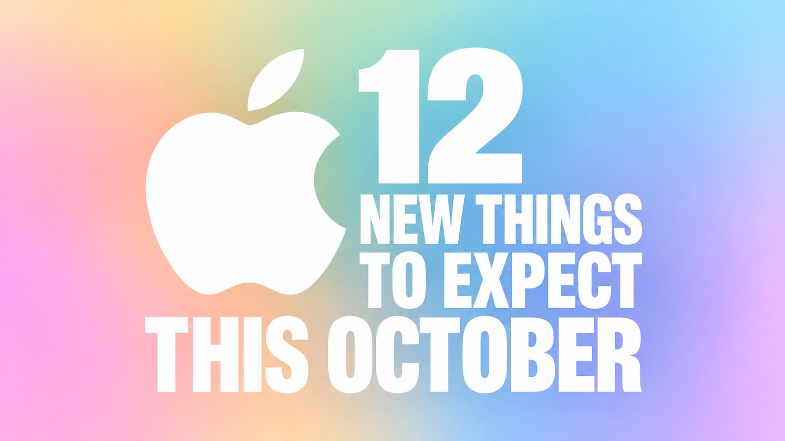 12 New Things to Expect From Apple This October