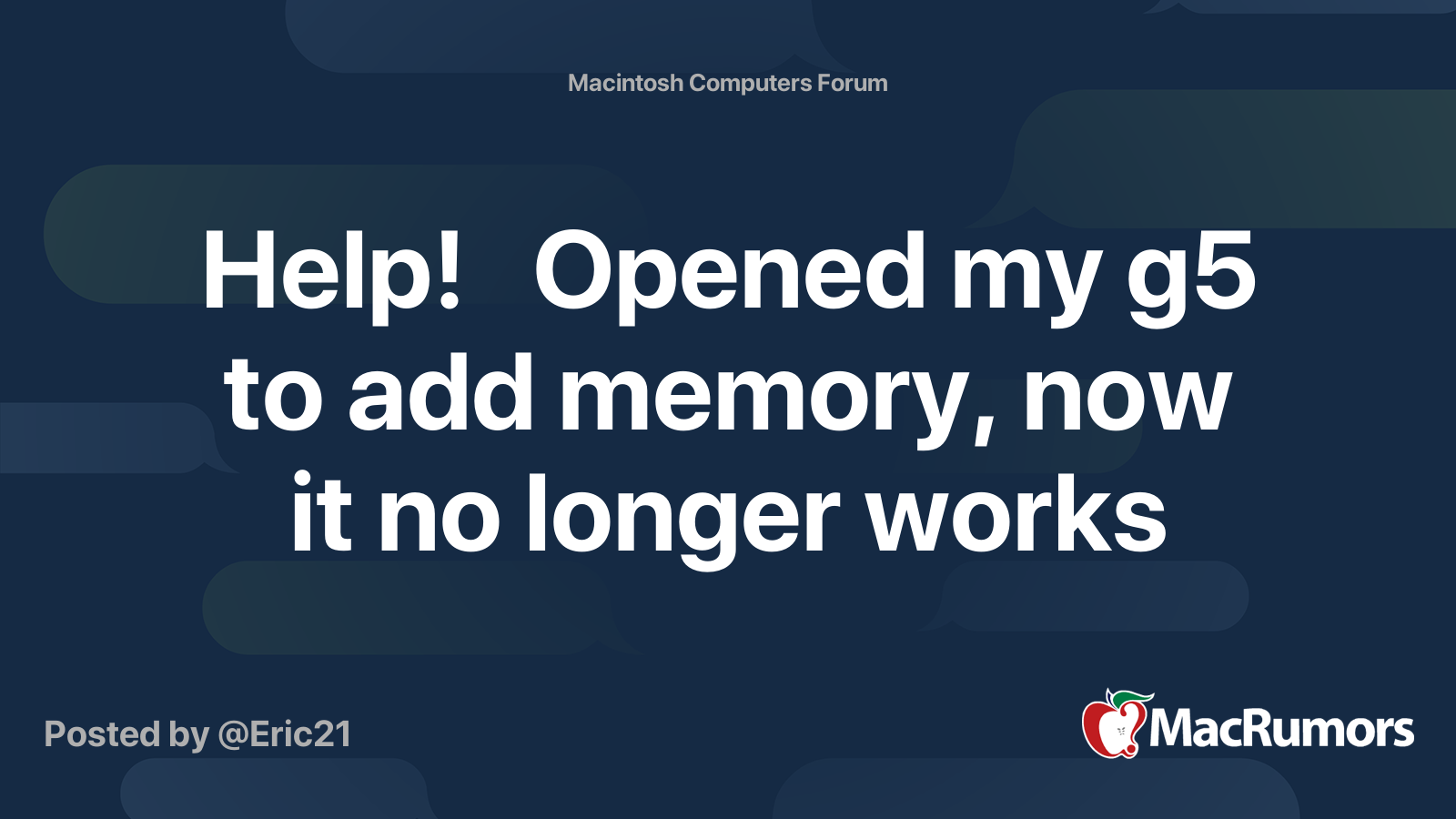 Help opened my g5 to add memory now it no longer works macrumors forums
