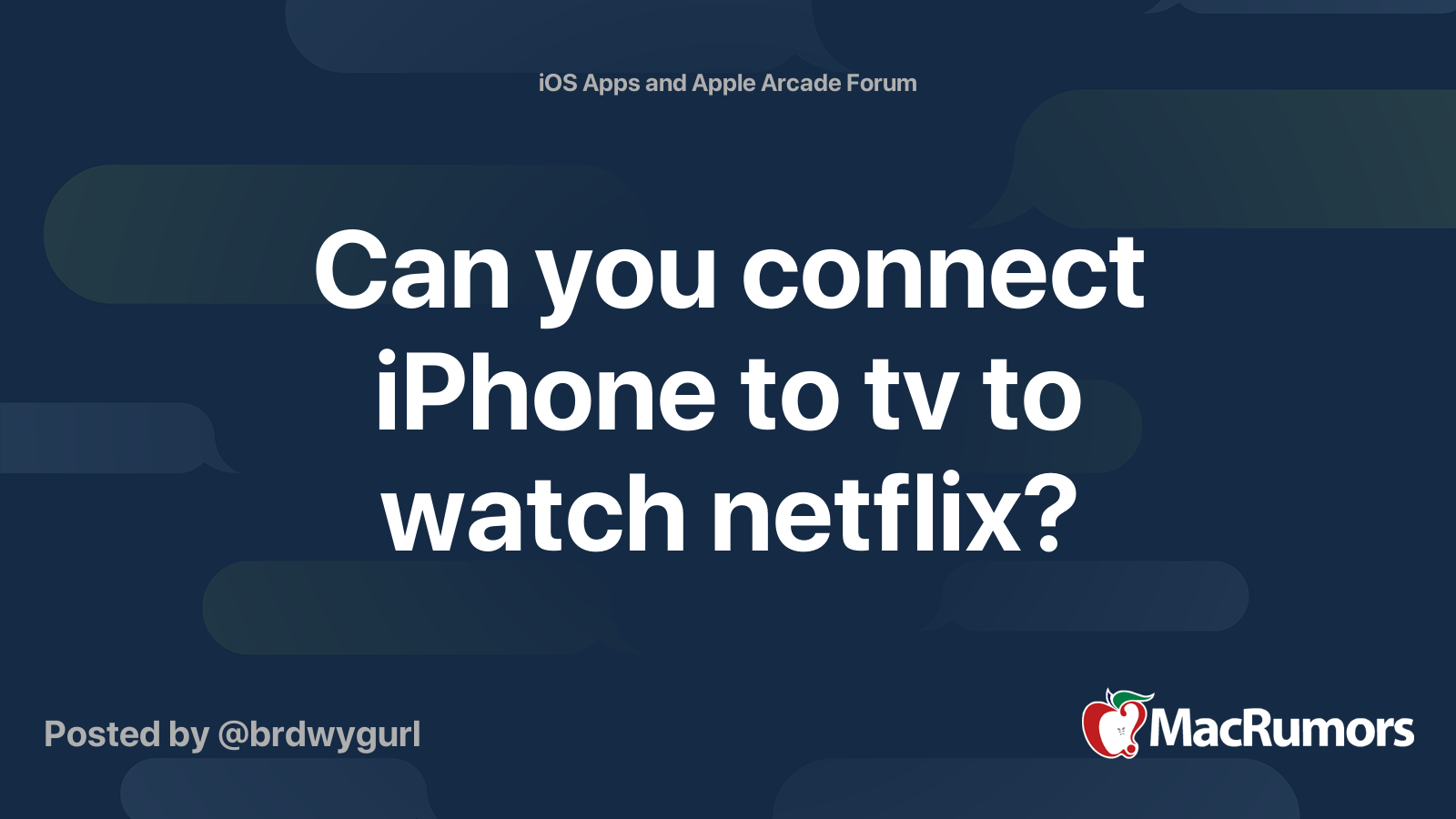 Can you connect iPhone to tv to watch netflix? | MacRumors Forums