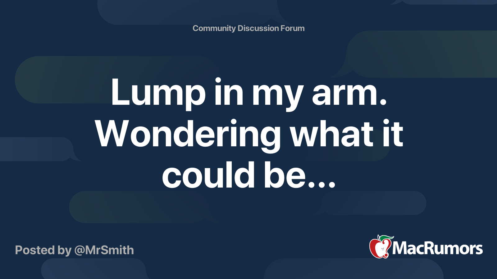Lump in my arm. Wondering what it could be... MacRumors Forums