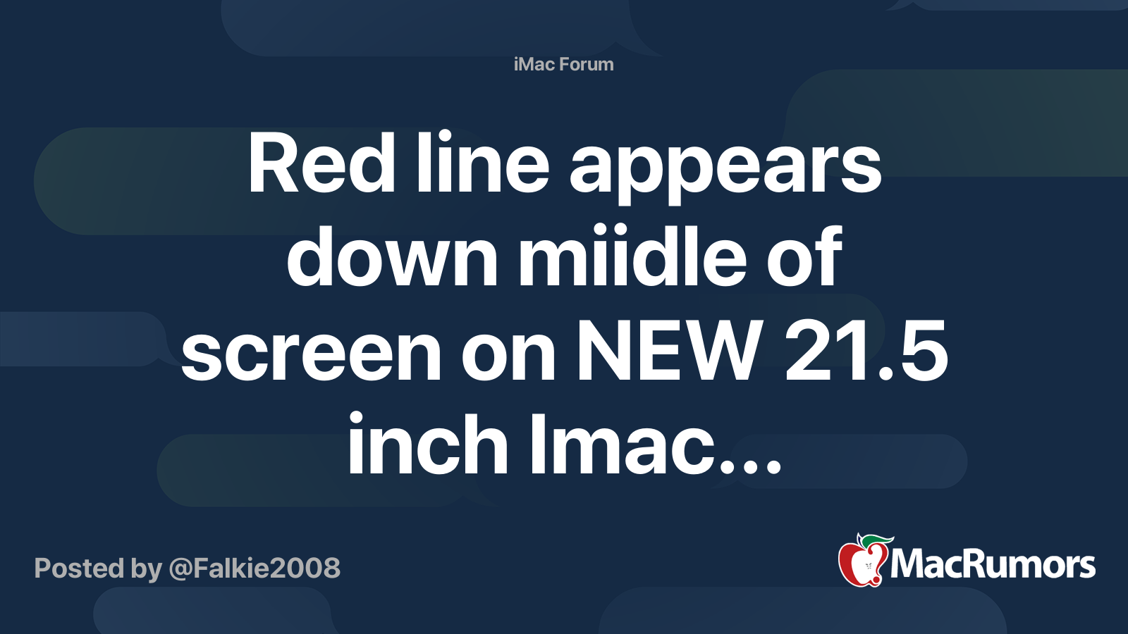 Red line appears down miidle of screen on NEW 21.5 inch Imac... MacRumors Forums