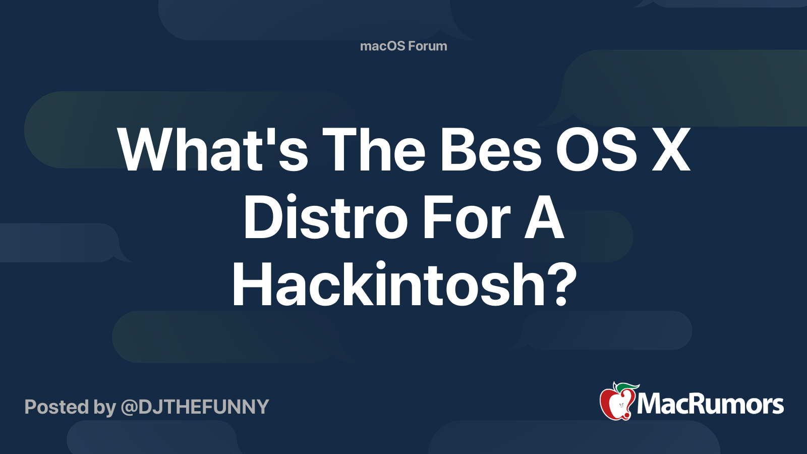 What's The Bes OS X Distro For A Hackintosh? MacRumors Forums