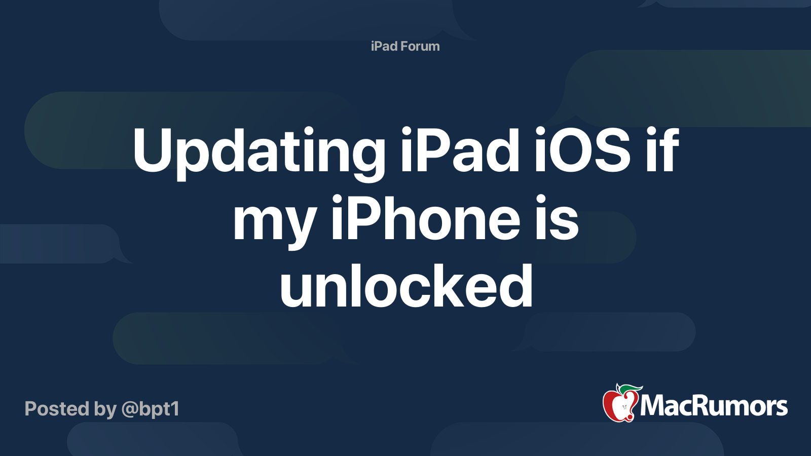 Updating iPad iOS if my iPhone is unlocked | MacRumors Forums