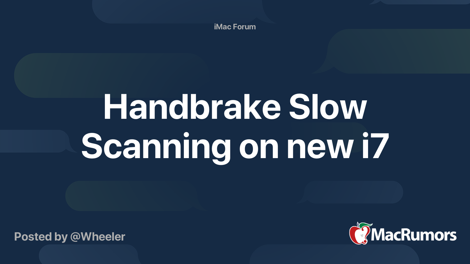 Handbrake Slow Scanning on new i7 MacRumors Forums