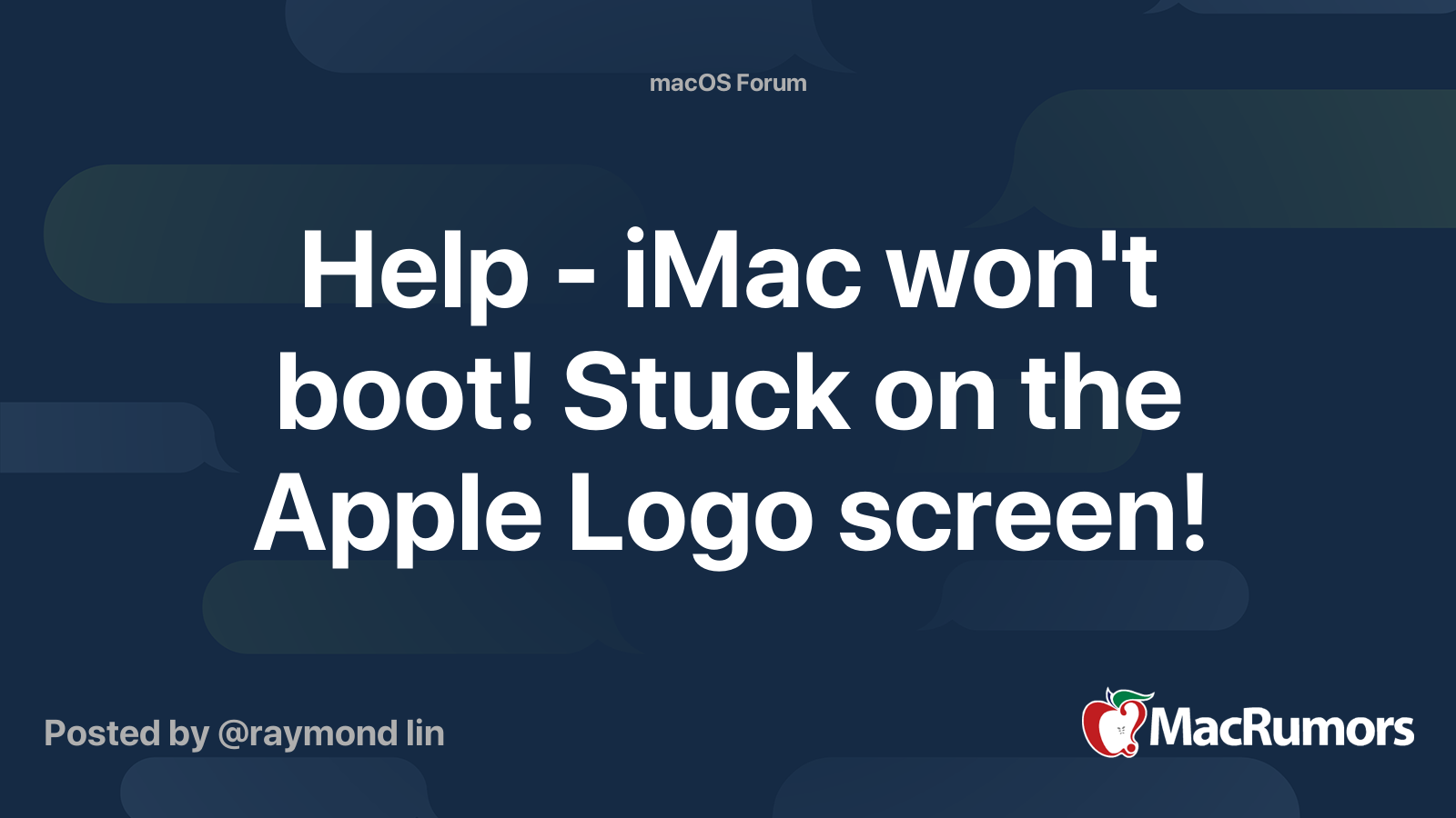 Help - iMac won't boot! Stuck on the Apple Logo screen! | MacRumors Forums