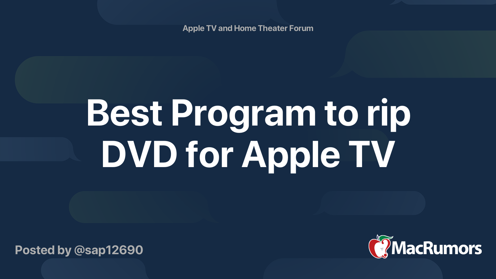 Best Program To Rip DVD For Apple TV MacRumors Forums