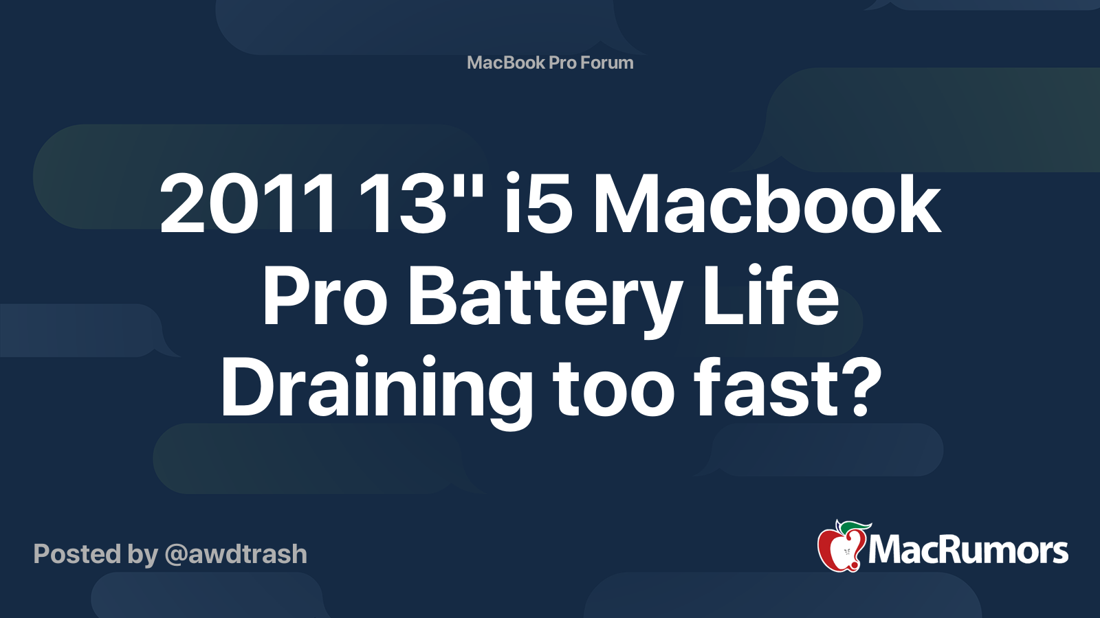 2011 13" i5 Macbook Pro Battery Life Draining too fast? | MacRumors Forums