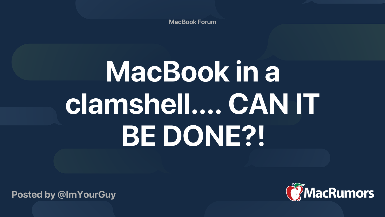 MacBook in a clamshell.... CAN IT BE DONE?! MacRumors Forums