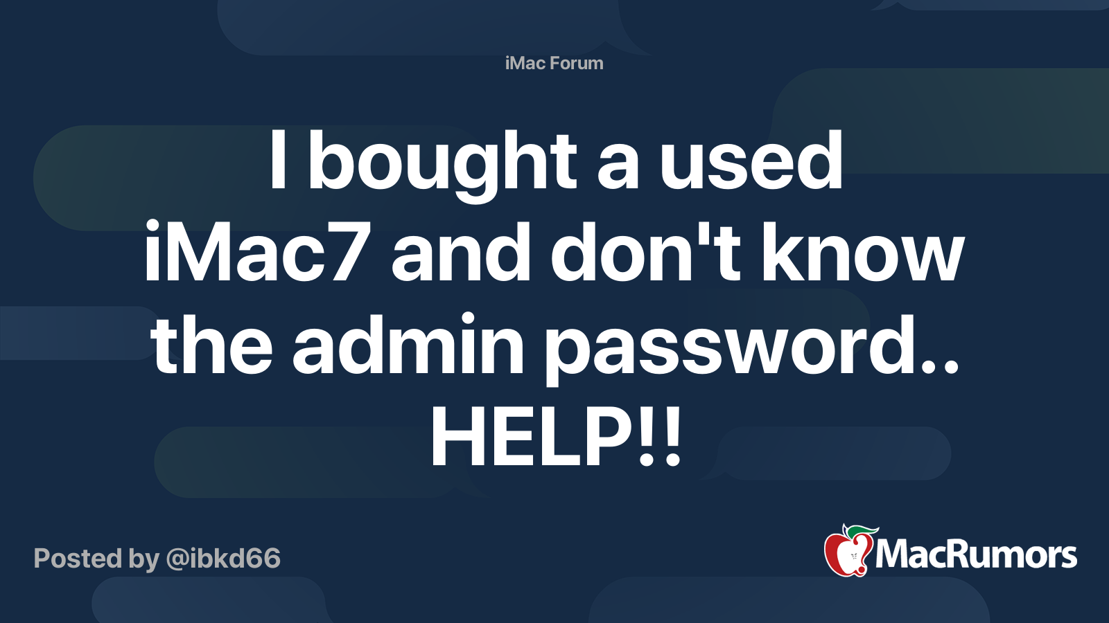 I bought a used iMac7 and don't know the admin password.. HELP