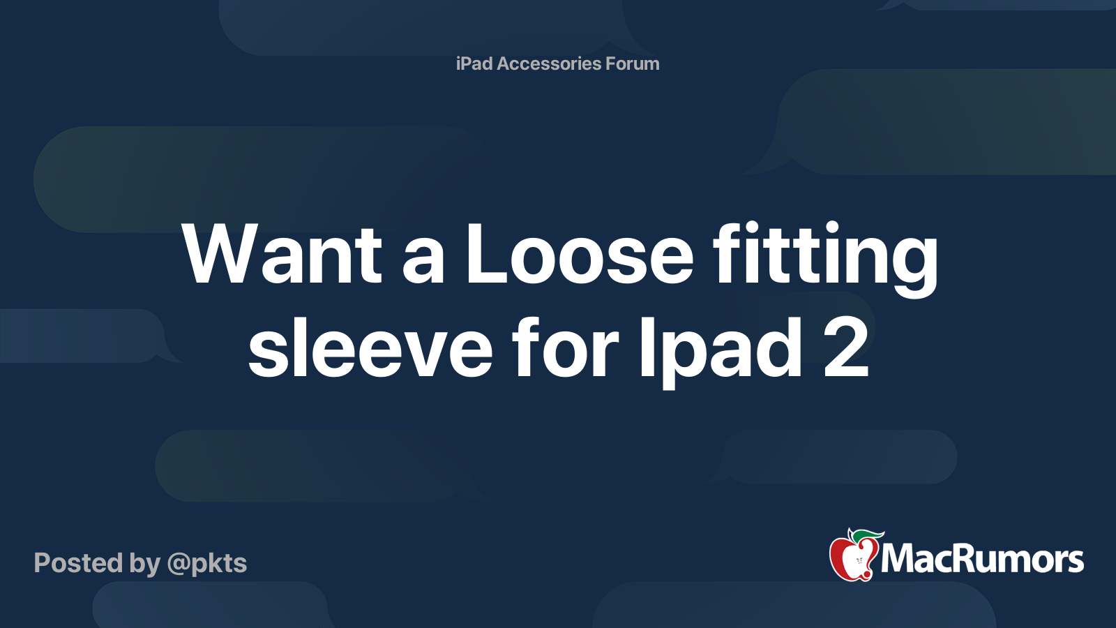 want-a-loose-fitting-sleeve-for-ipad-2-macrumors-forums