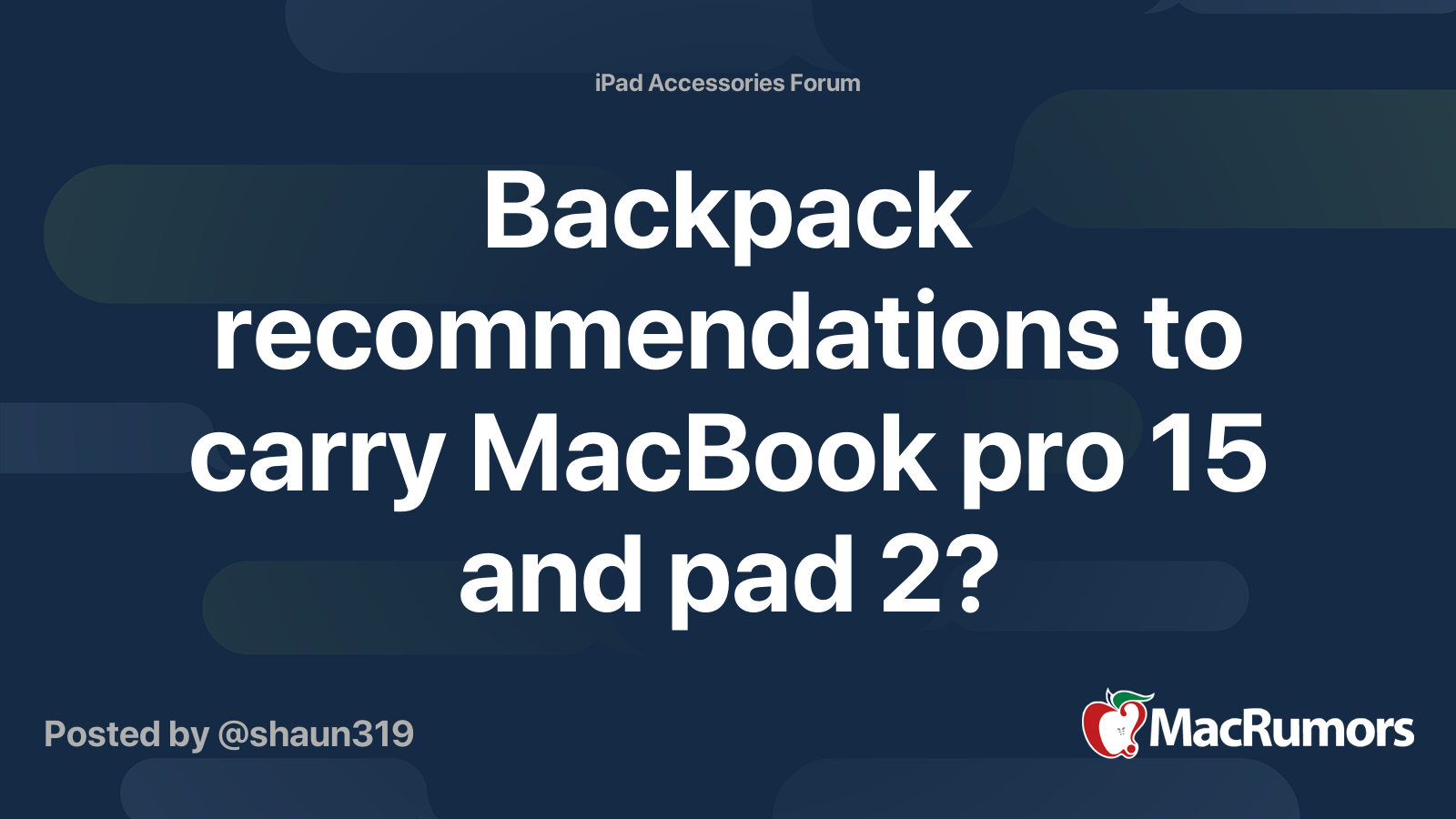 Backpack to carry MacBook pro 15 and pad 2? MacRumors