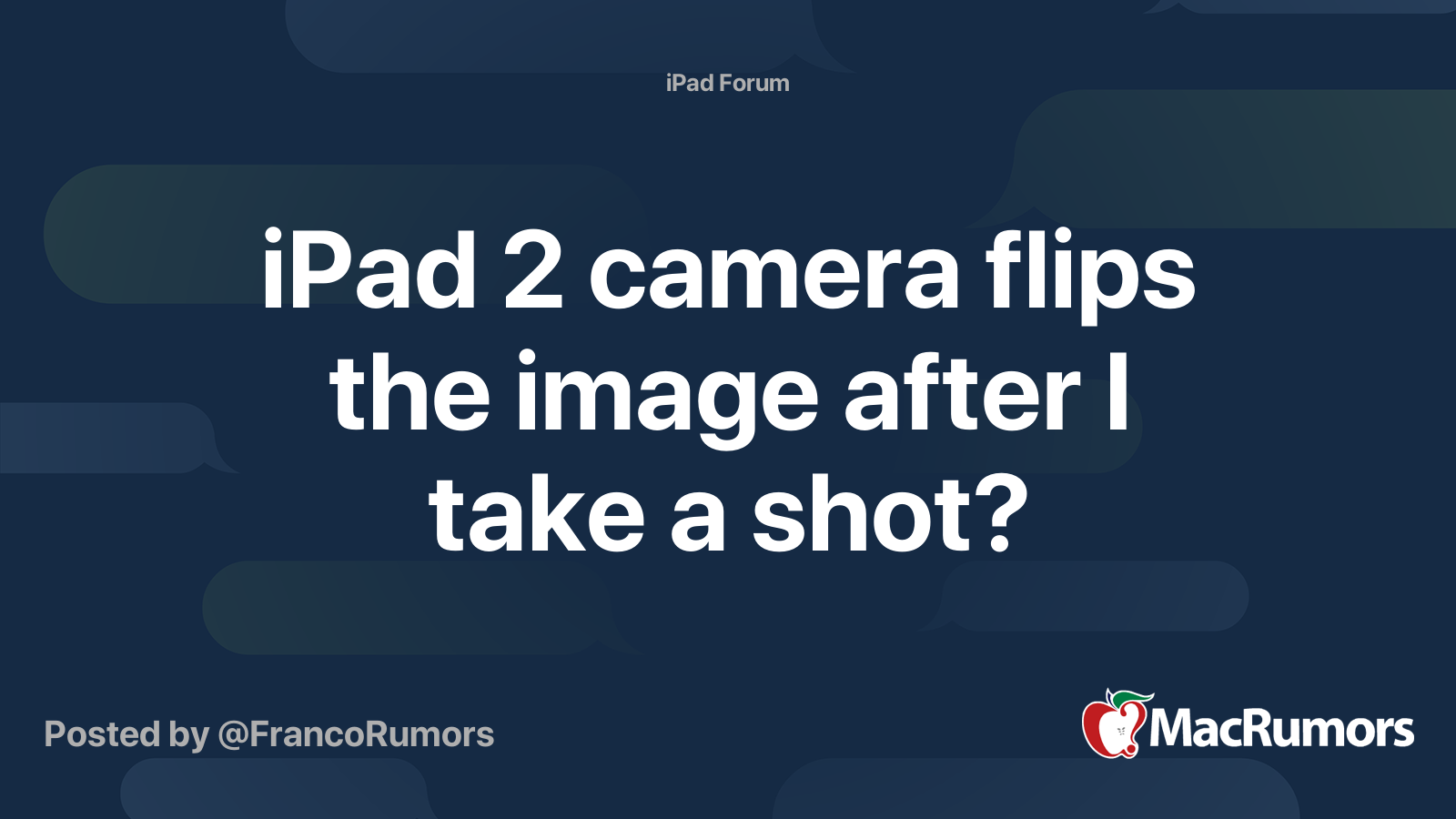 iPad 2 camera flips the image after I take a shot? MacRumors Forums