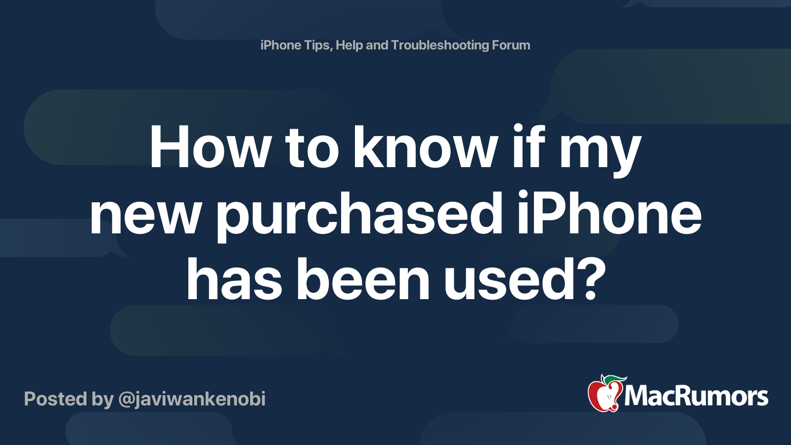 How to know if my new purchased iPhone has been used? MacRumors Forums