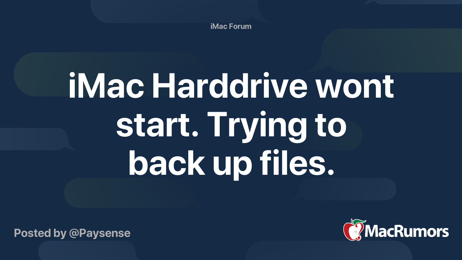 iMac Harddrive wont start. Trying to back up files. | MacRumors Forums
