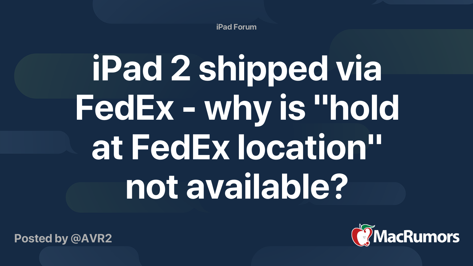 iPad 2 shipped via FedEx - why is hold at FedEx location not
