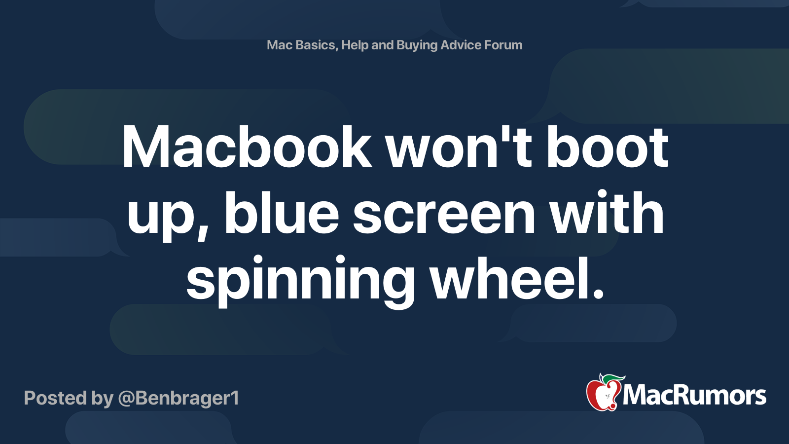 Macbook won't boot up, blue screen with spinning wheel. MacRumors Forums