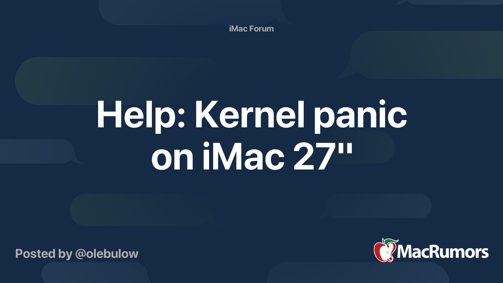 Help: Kernel panic on iMac 27" | MacRumors Forums