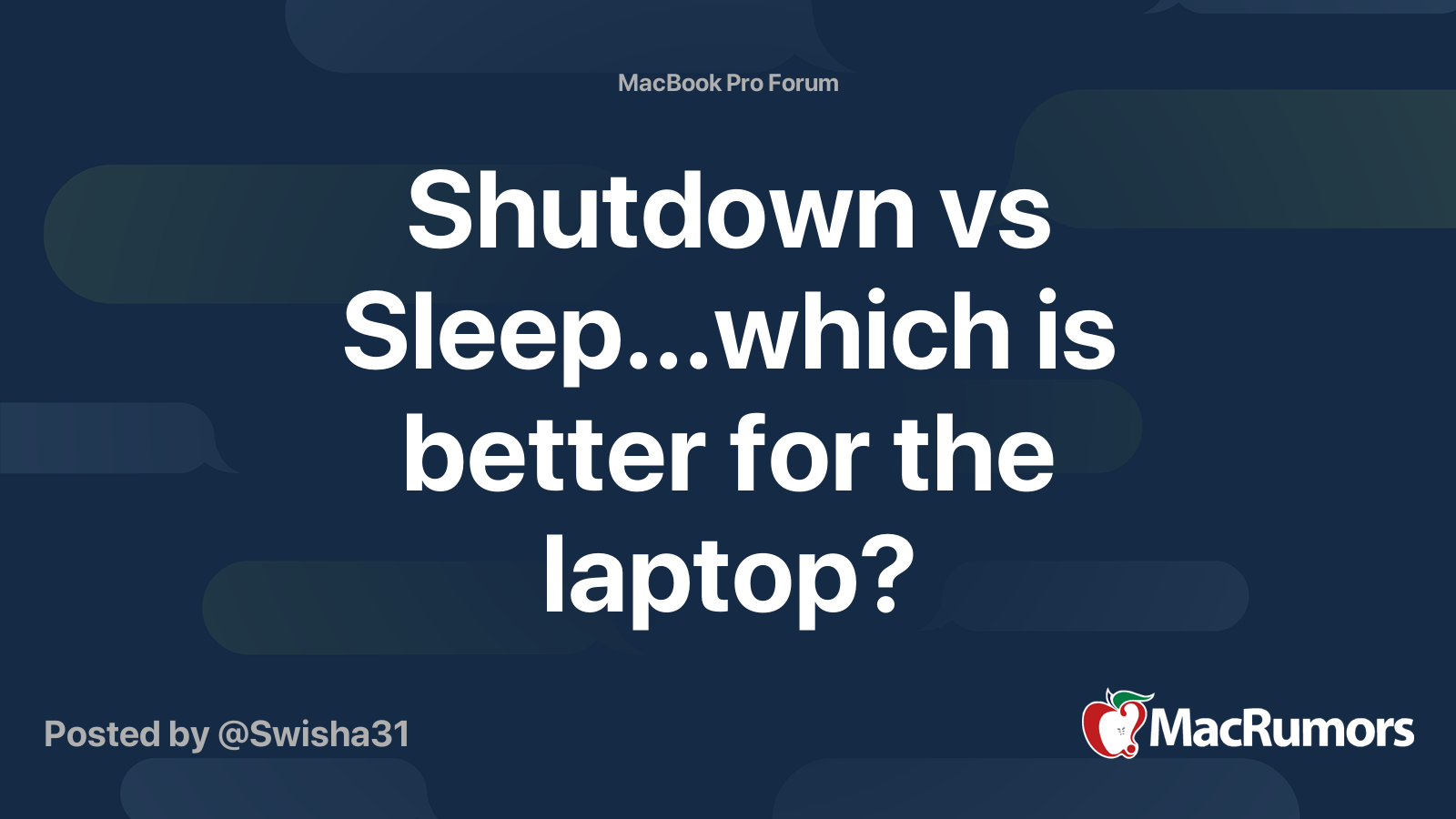 Shutdown vs Sleep...which is better for the laptop? MacRumors Forums