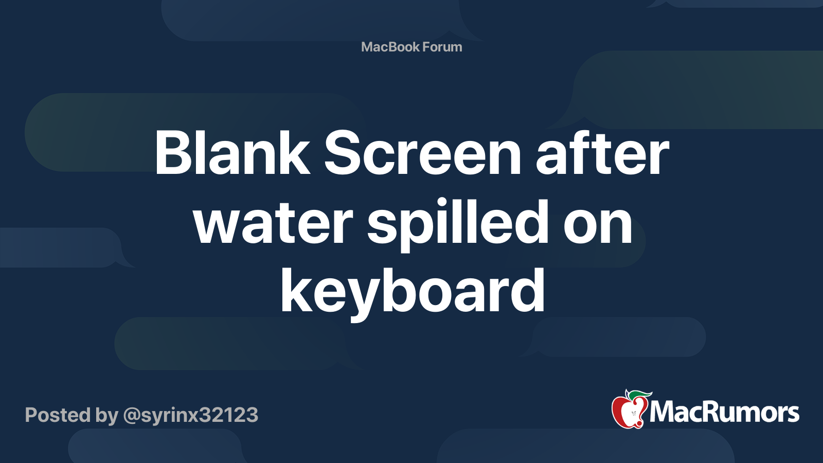 Blank Screen after water spilled on keyboard MacRumors Forums