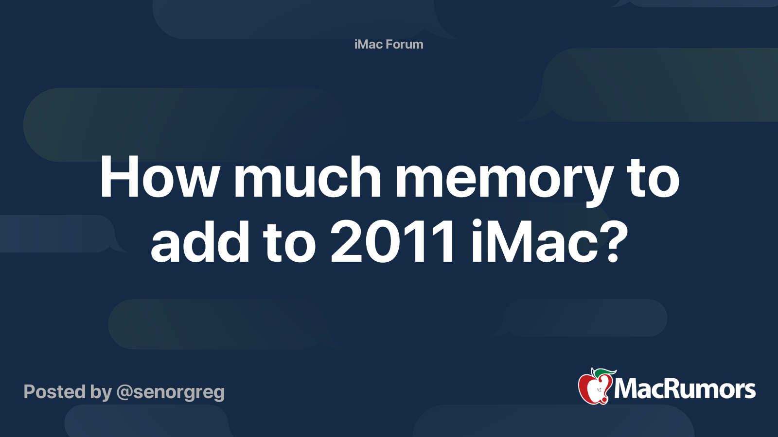 How much memory to add to 2011 iMac? | MacRumors Forums