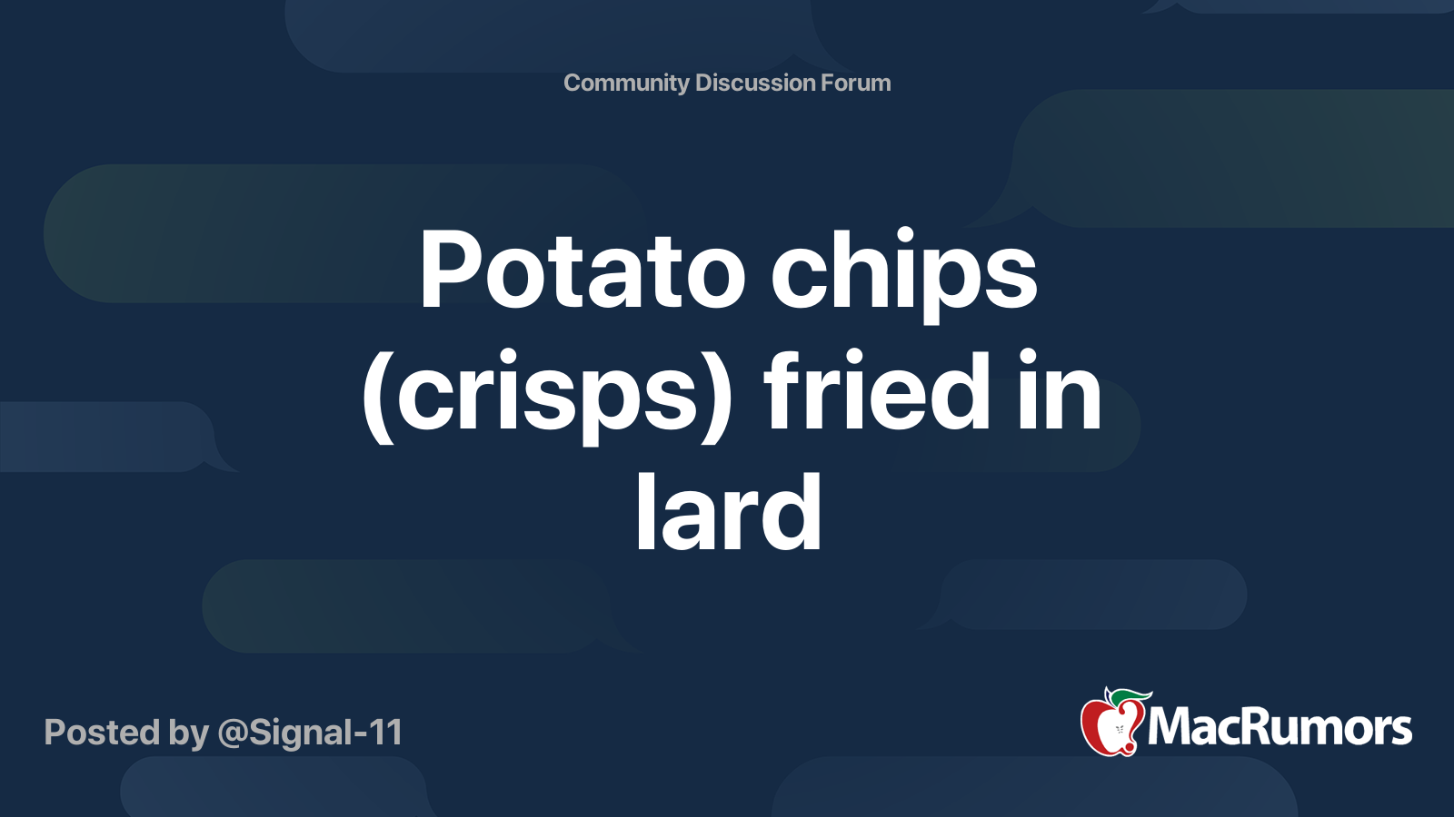 Potato chips (crisps) fried in lard MacRumors Forums