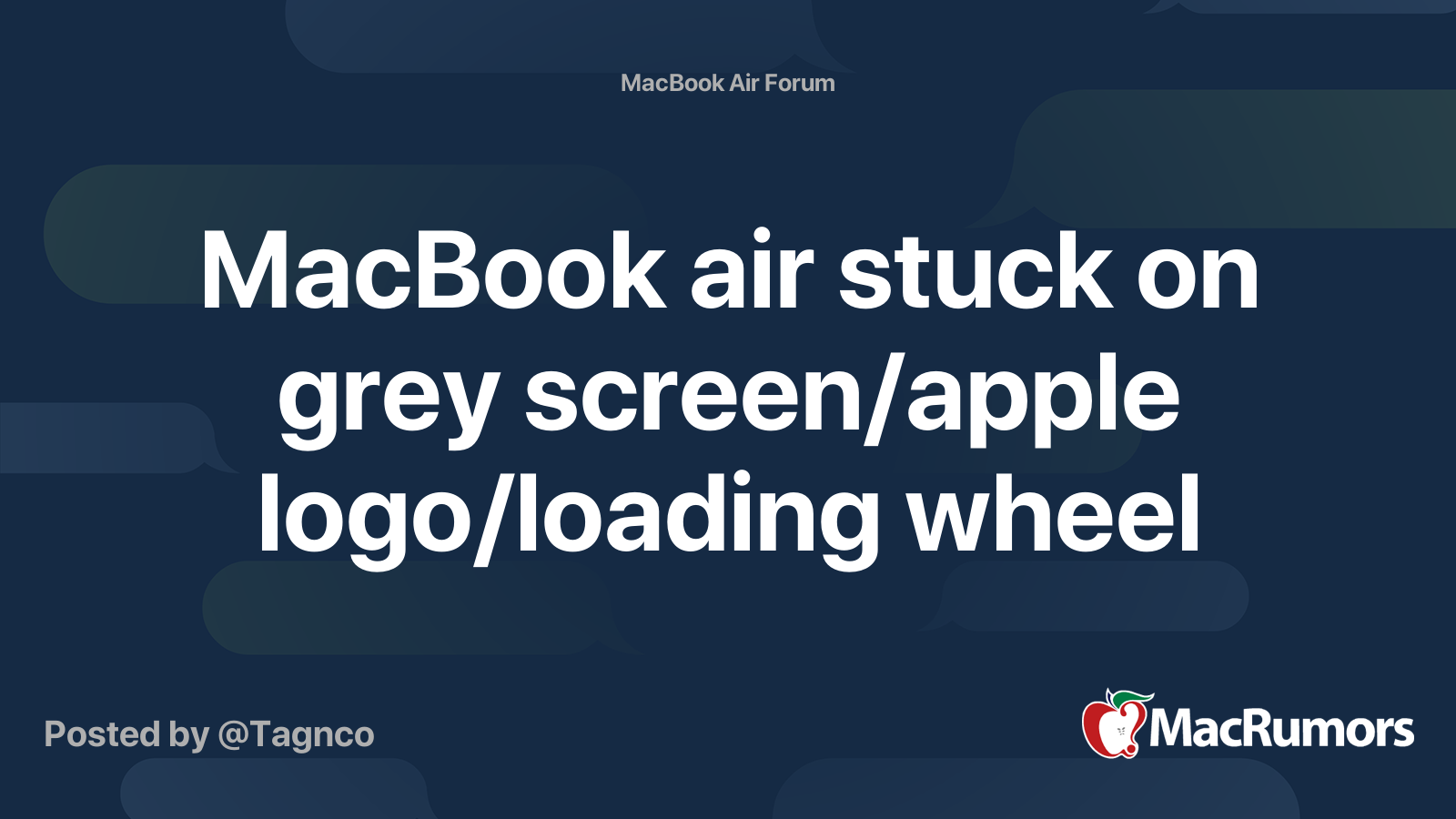 MacBook air stuck on grey screen/apple logo/loading wheel | MacRumors