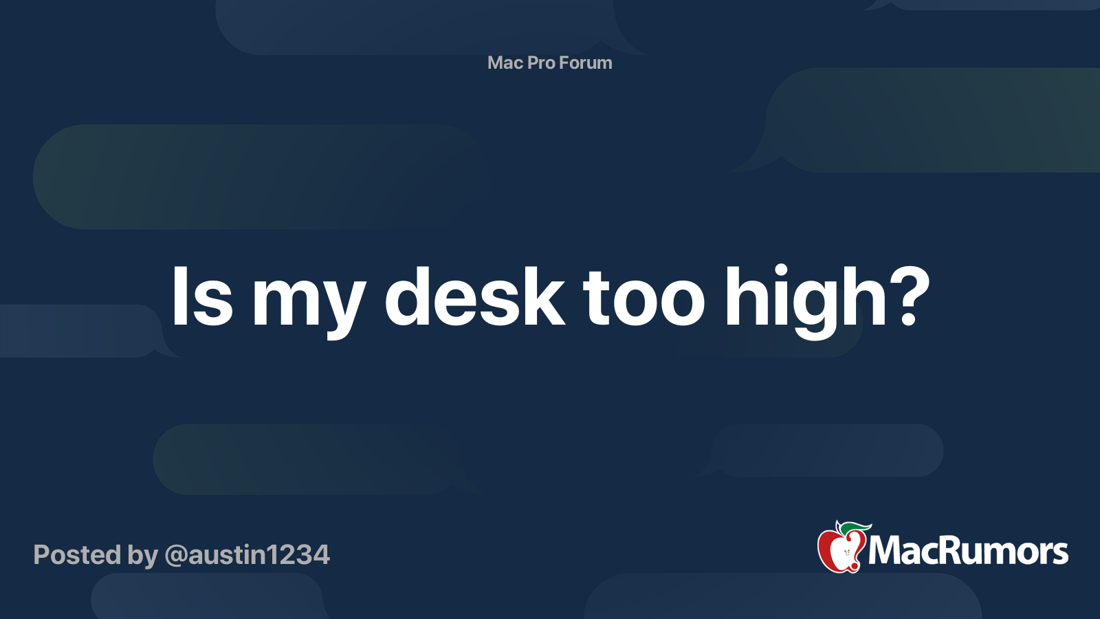 Is my desk too high? MacRumors Forums