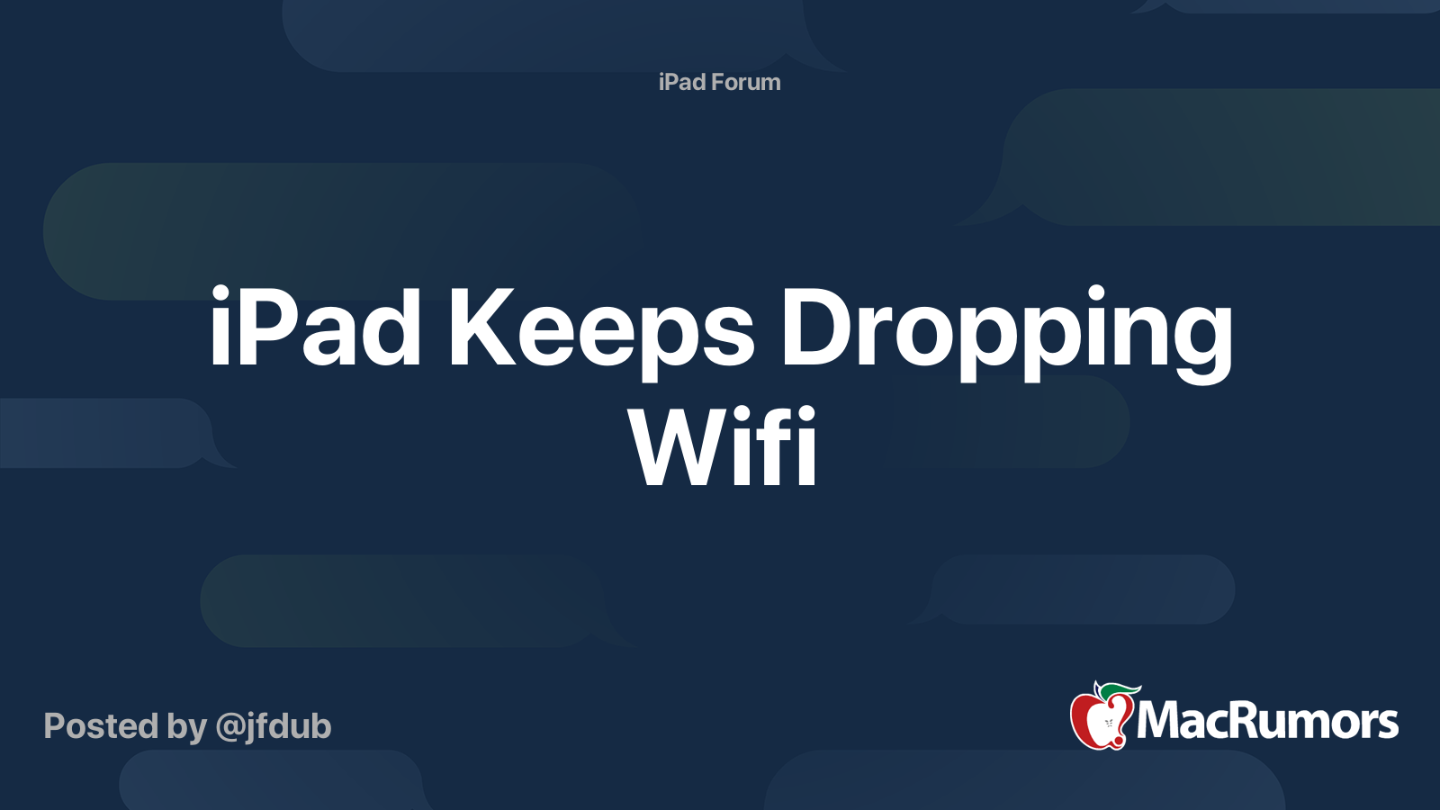 iPad Keeps Dropping Wifi MacRumors Forums