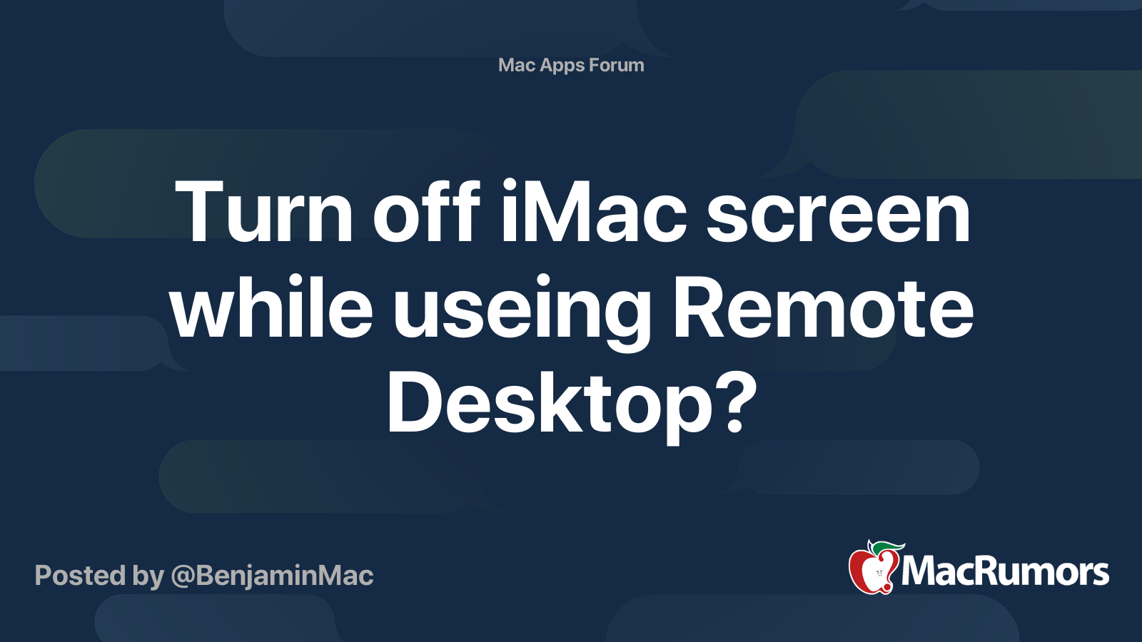 Turn off iMac screen while useing Remote Desktop? | MacRumors Forums