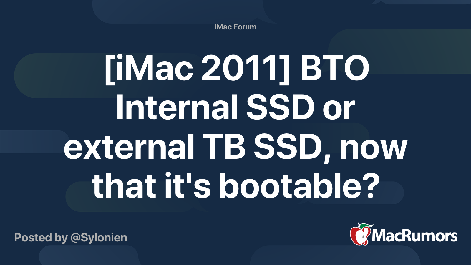 Imac 2011 Bto Internal Ssd Or External Tb Ssd Now That It S Bootable Macrumors Forums