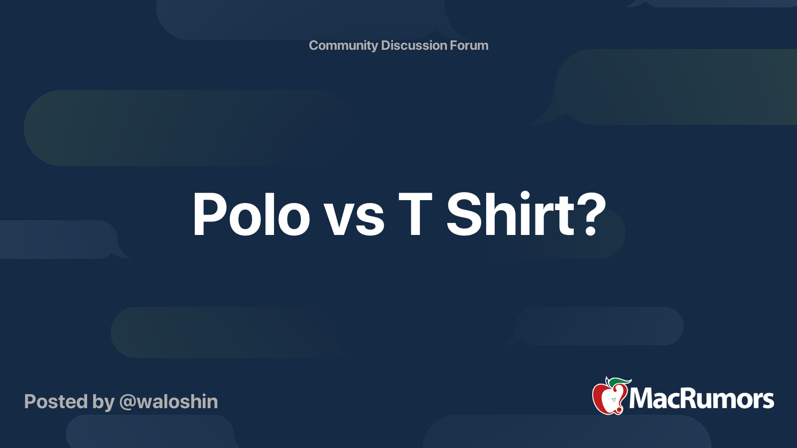 Polo vs T Shirt? MacRumors Forums
