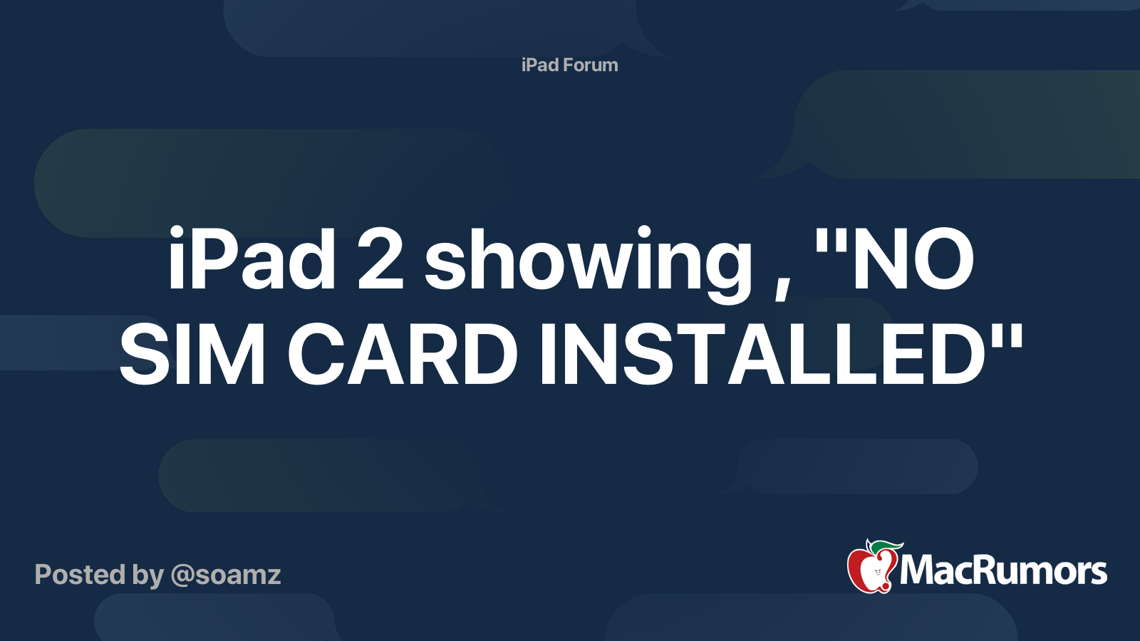 iPad 2 showing , "NO SIM CARD INSTALLED" | MacRumors Forums