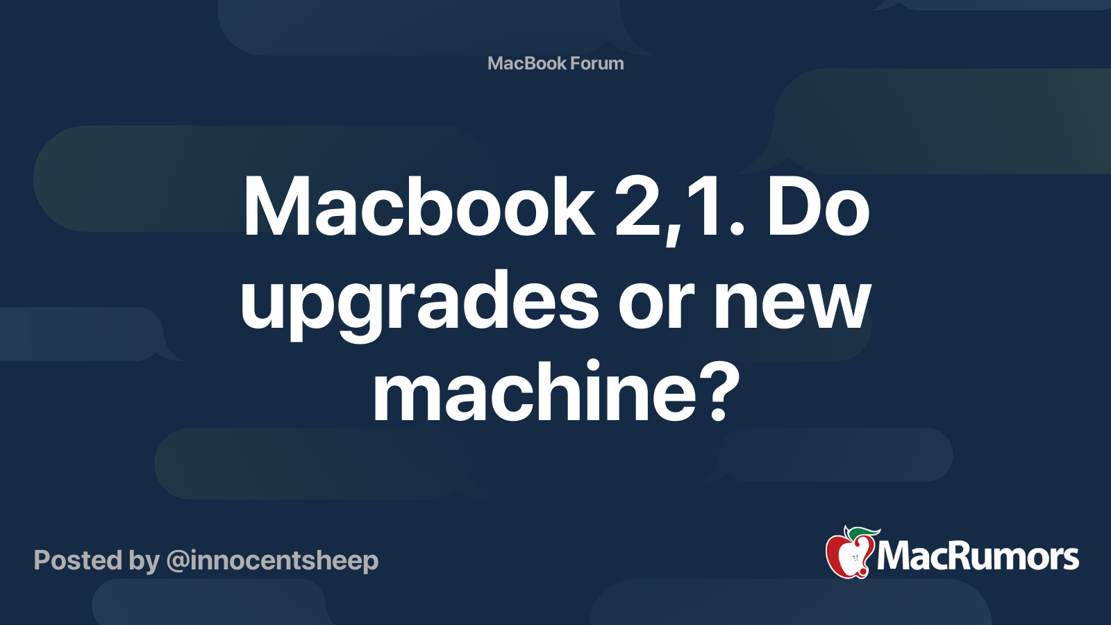 Macbook 2,1. Do upgrades or new machine? | MacRumors Forums