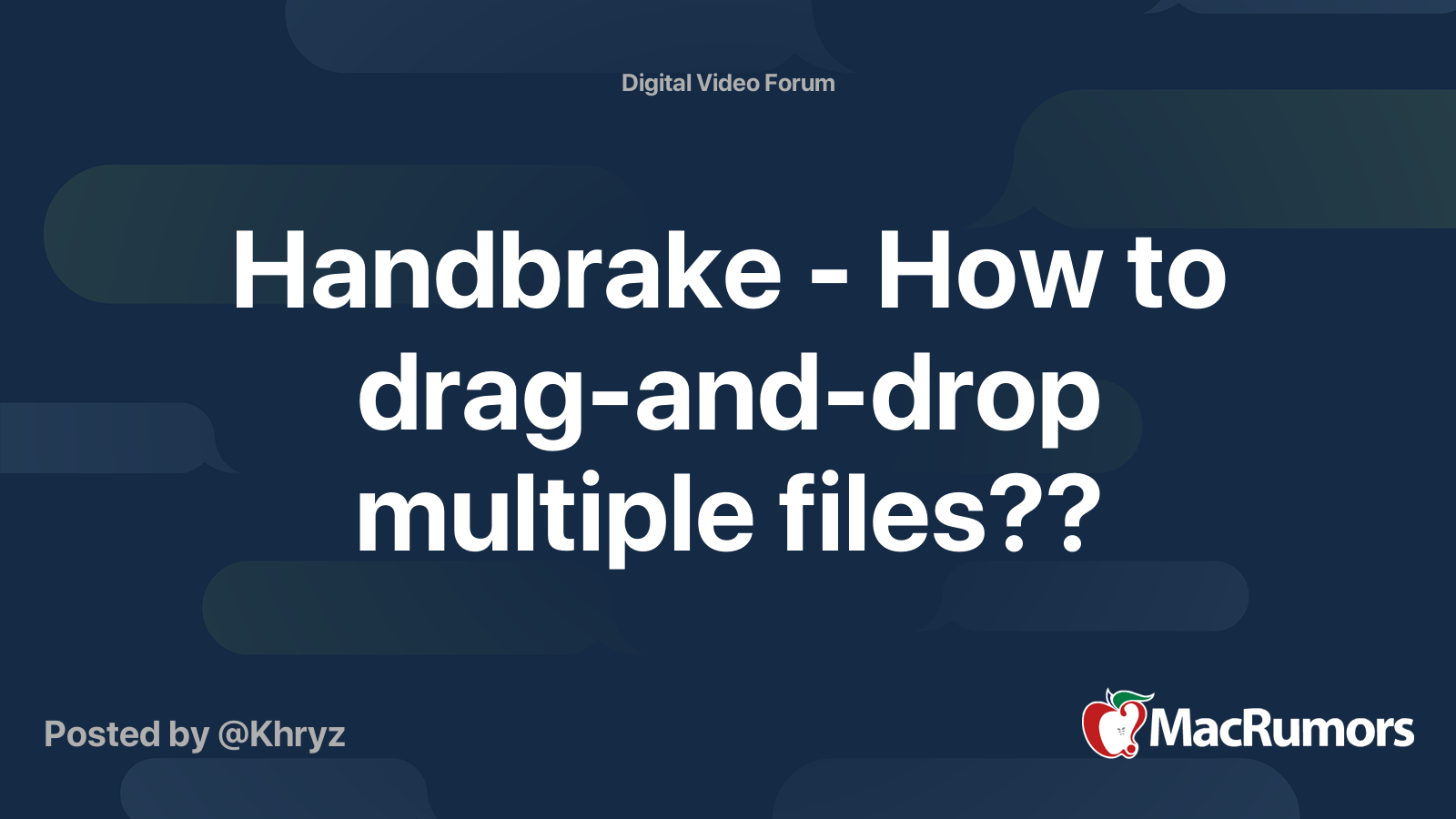 Handbrake How to draganddrop multiple files?? MacRumors Forums