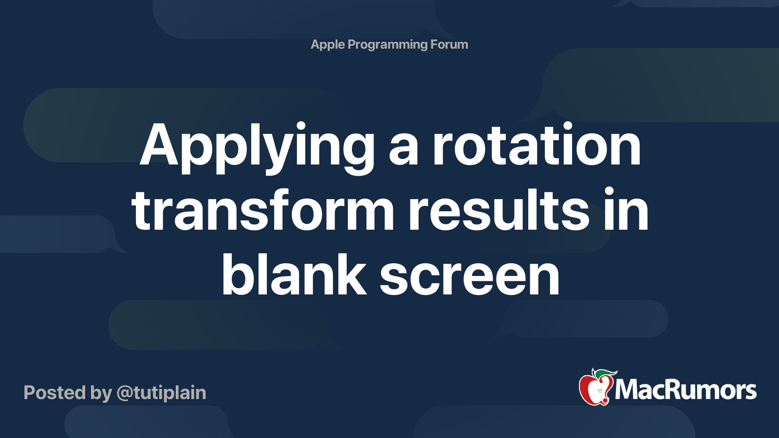 Applying a rotation transform results in blank screen | MacRumors Forums