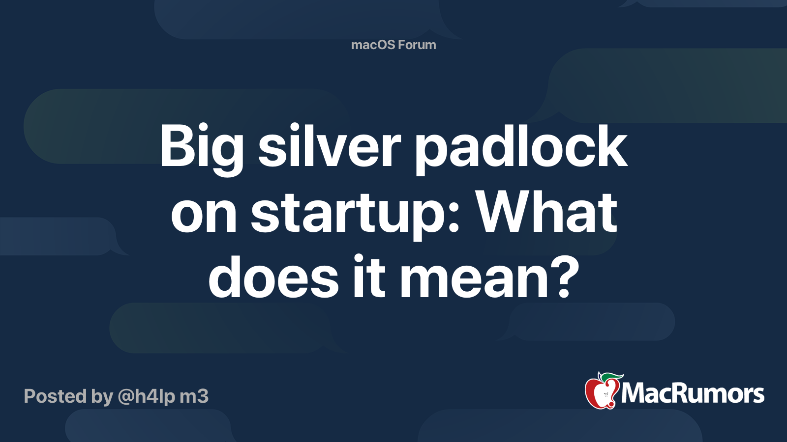 Big silver padlock on startup What does it mean? MacRumors Forums