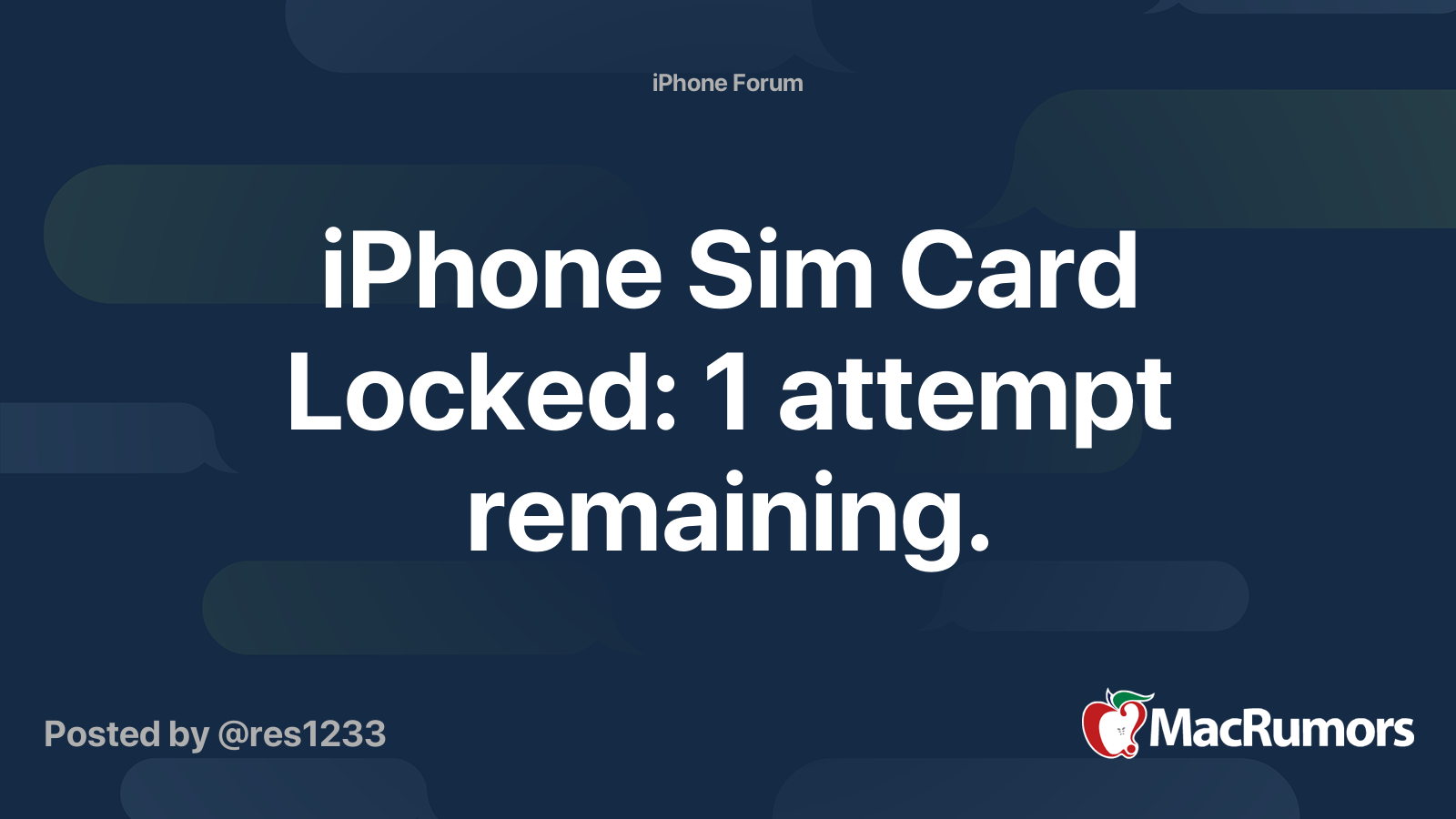 iPhone Sim Card Locked: 1 attempt remaining. | MacRumors Forums