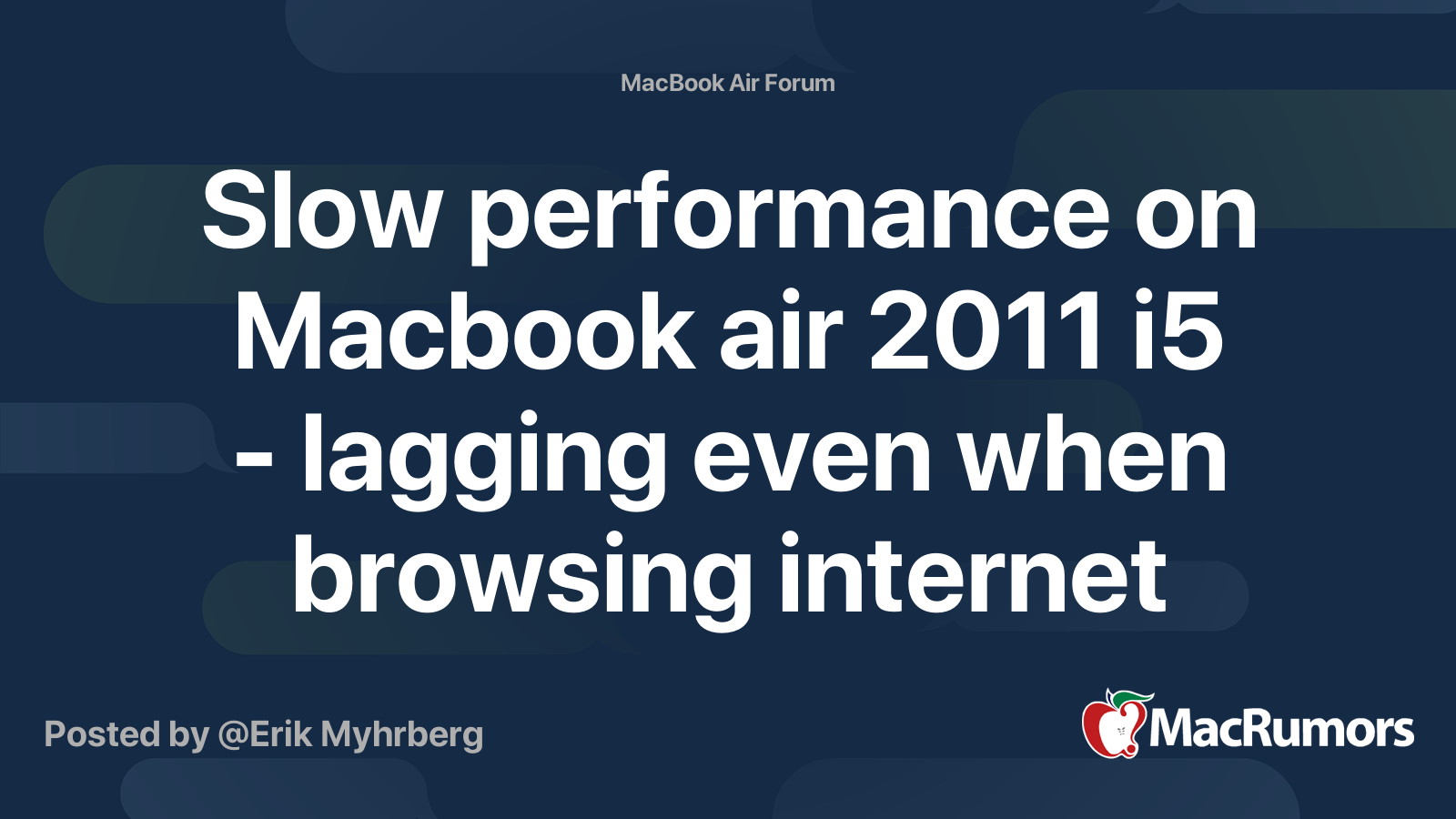 Slow performance on Macbook air 2011 i5 lagging even when browsing MacRumors Forums