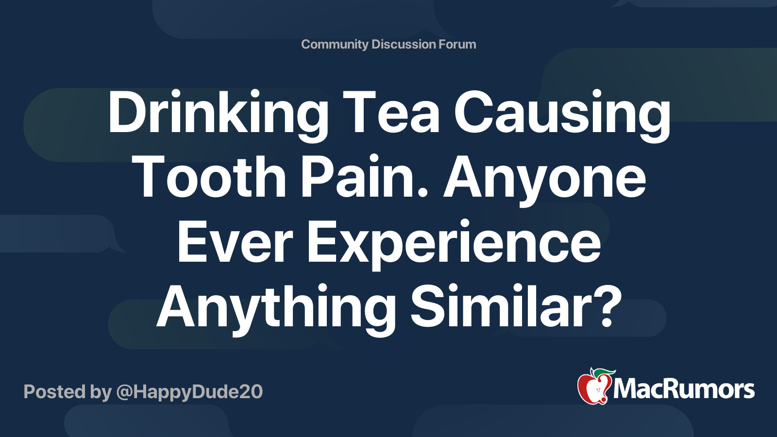 Drinking Tea Causing Tooth Pain. Anyone Ever Experience Anything