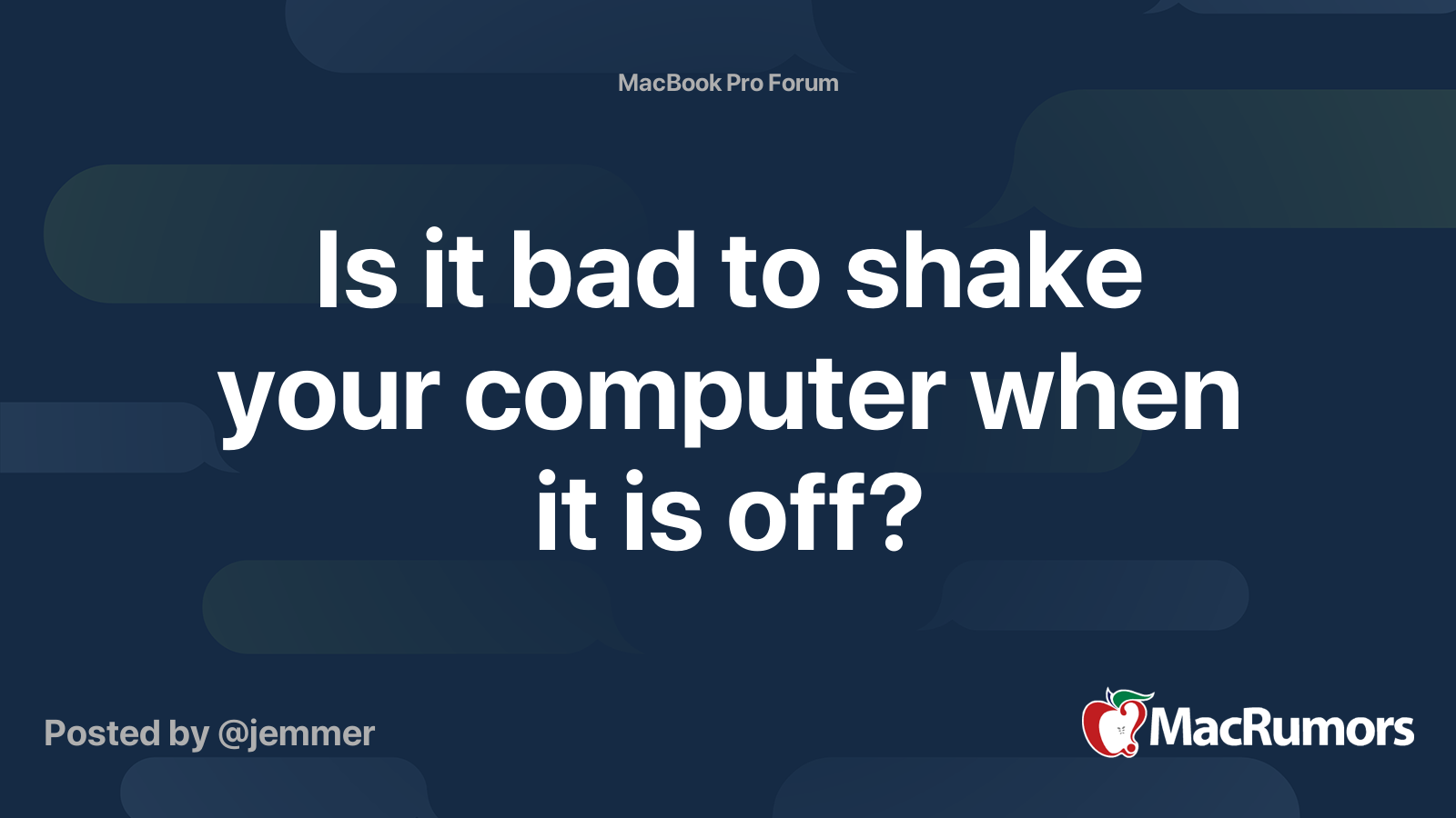 is-it-bad-to-shake-your-computer-when-it-is-off-macrumors-forums