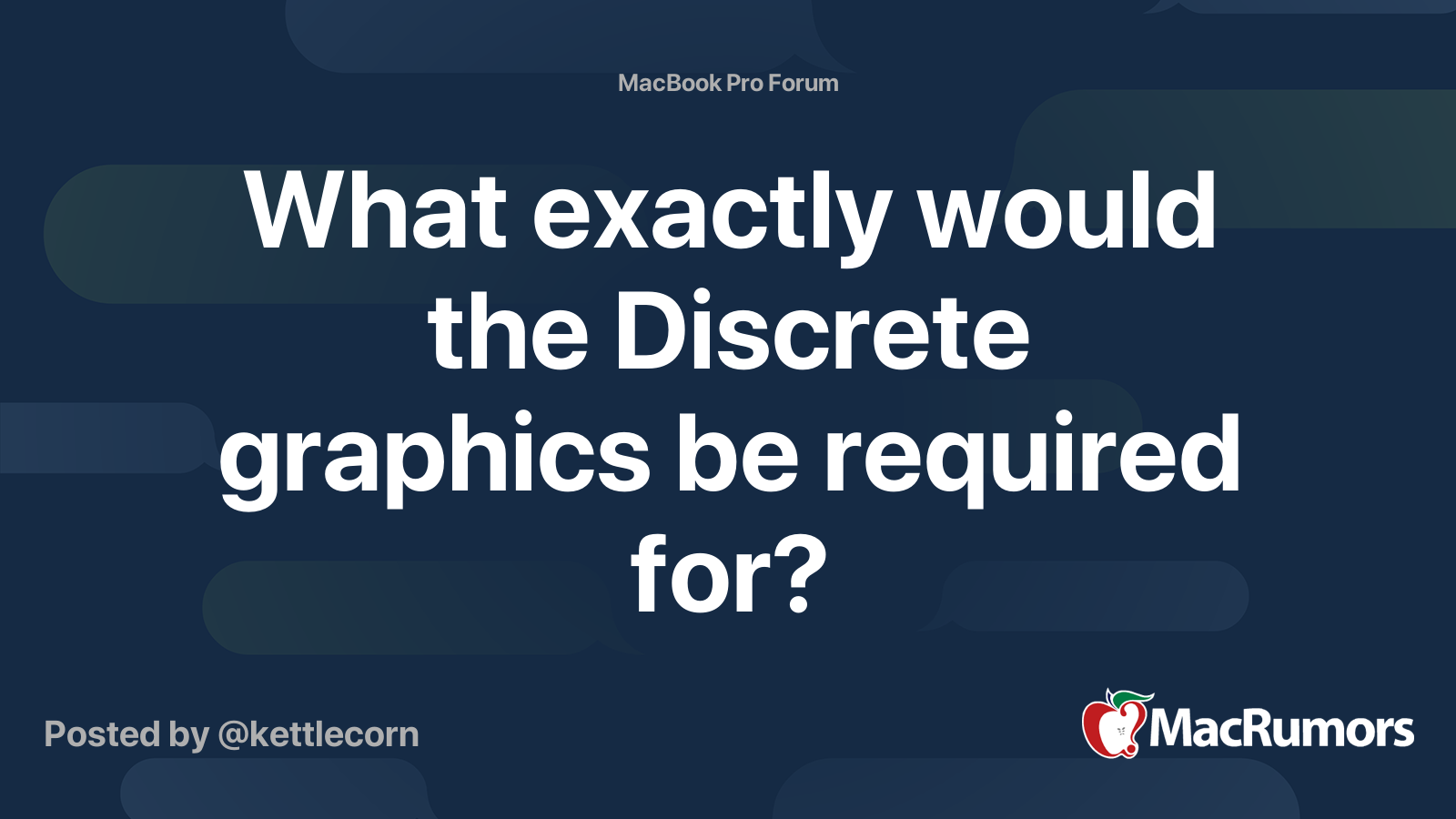 what-exactly-would-the-discrete-graphics-be-required-for-macrumors