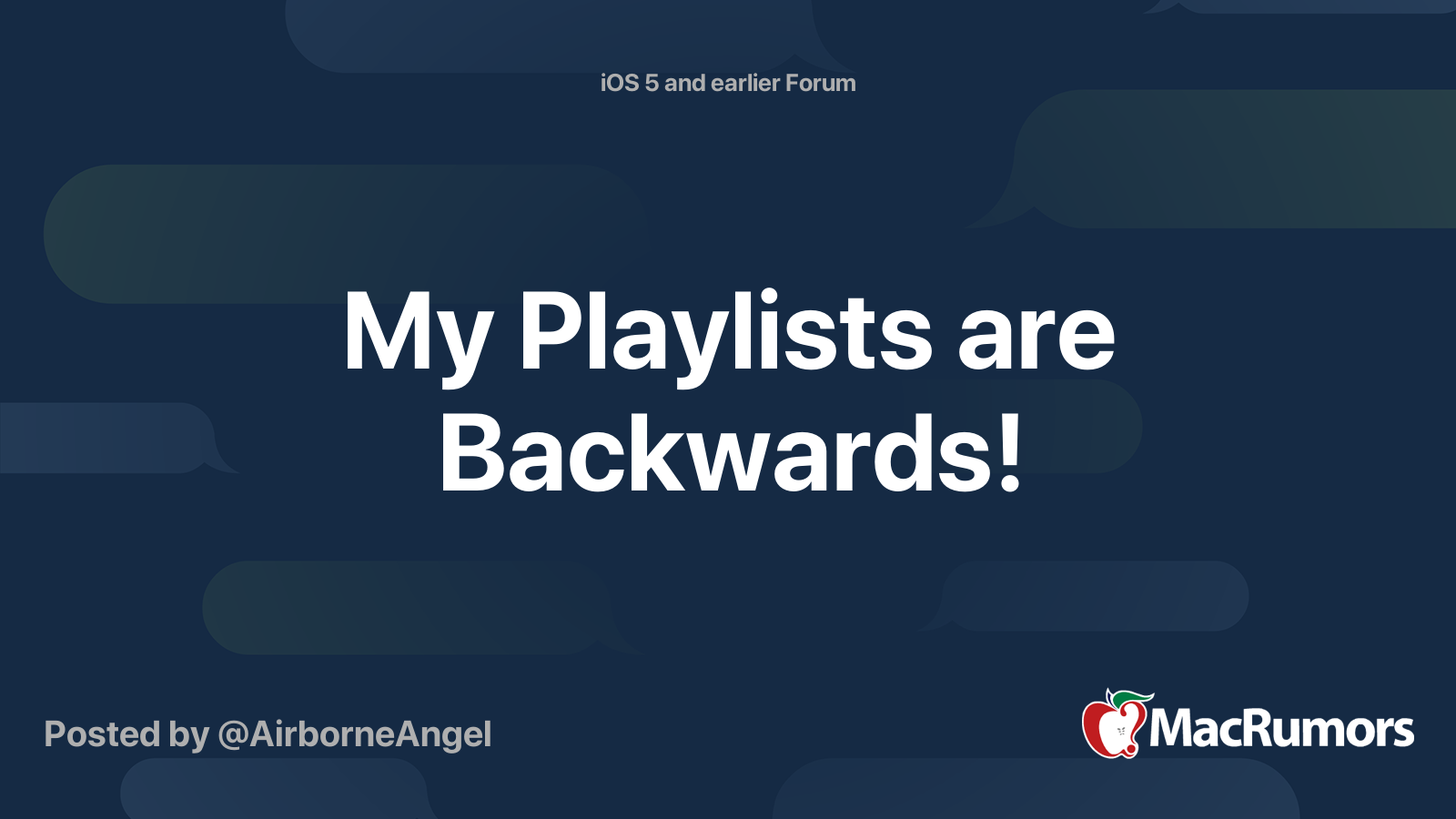 My Playlists are Backwards! MacRumors Forums