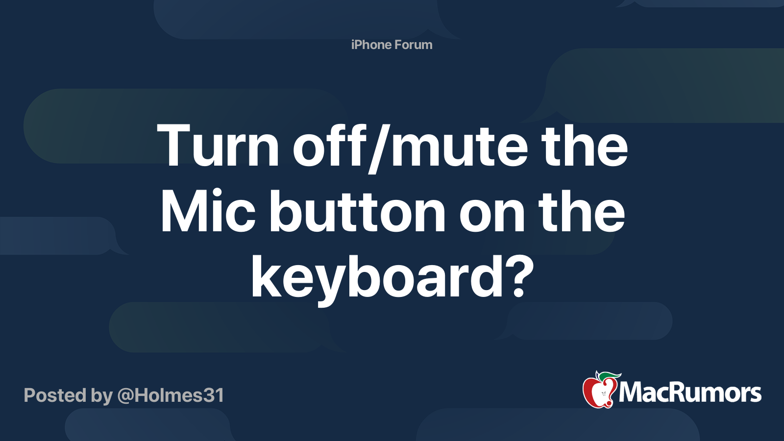 Turn off/mute the Mic button on the keyboard? | MacRumors Forums