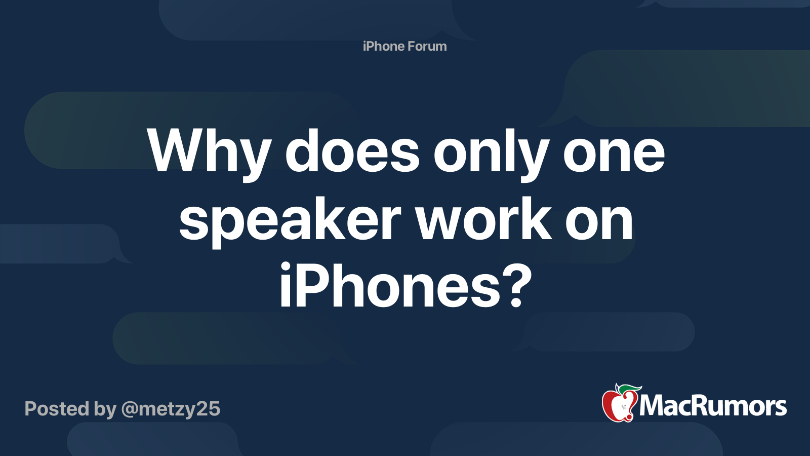 Why does only one speaker work on iPhones? MacRumors Forums