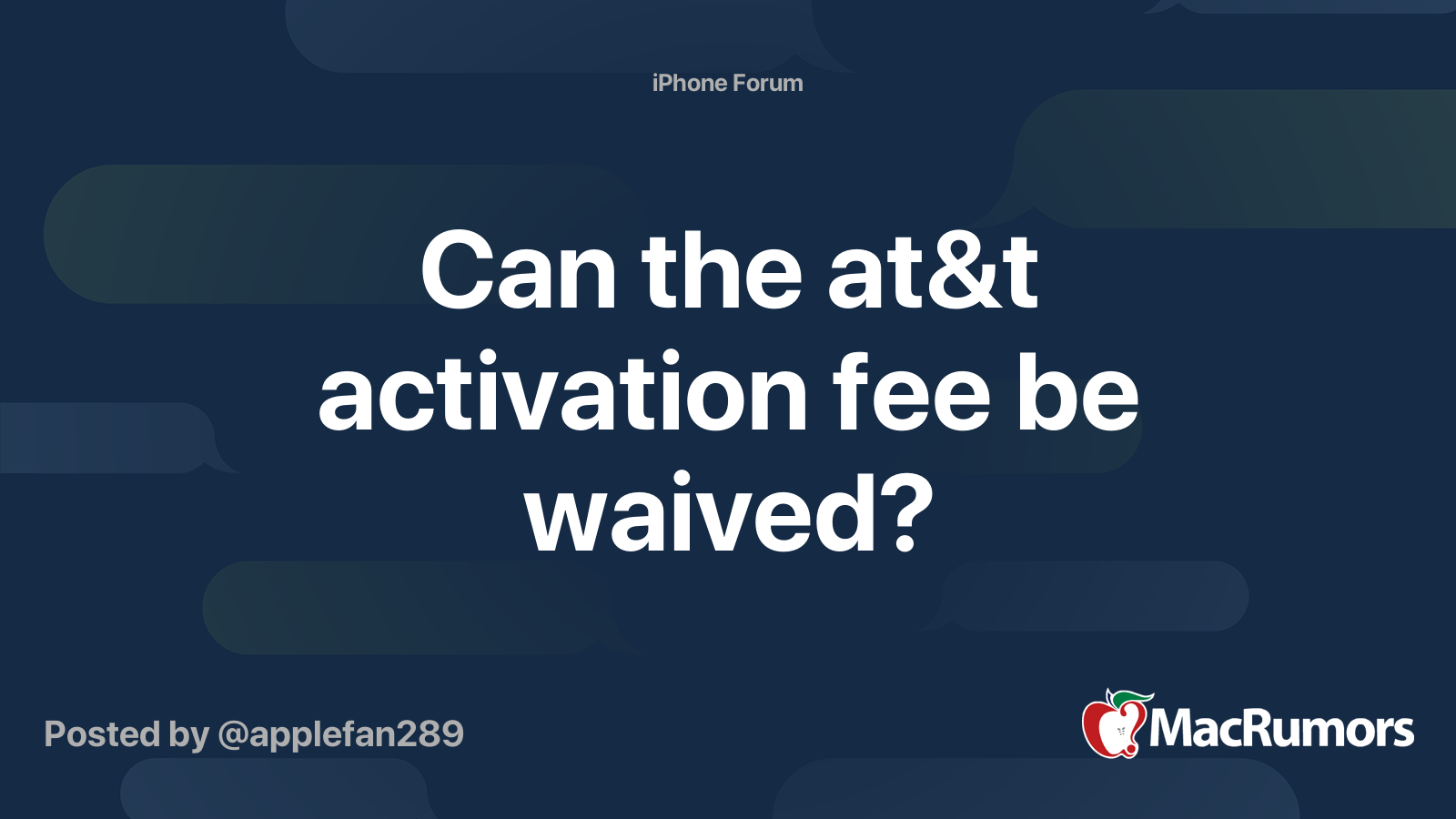Can the at&t activation fee be waived? MacRumors Forums